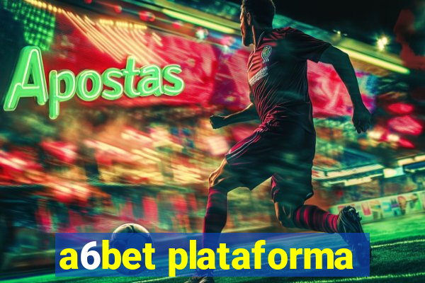 a6bet plataforma